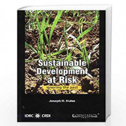 Sustainable Development at Risk: Ignoring the Past by Joseph H. Hulse Book-9788175965218