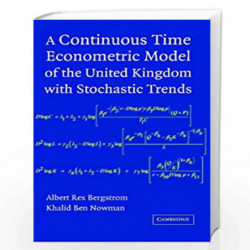 A Continuous Time Econometric Model of the United Kingdom with Stochastic Trends by Albert Rex Bergstrom
