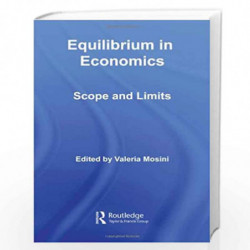 Equilibrium in Economics: Scope and Limits (Routledge Frontiers of Political Economy) by Valeria Mosini Book-9780415391375