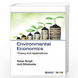 Environmental Economics: Theory and Applications (SAGE Texts) by Katar Singh