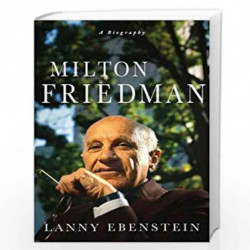 Milton Friedman: A Biography by Alan Ebenstein Book-9781403976277