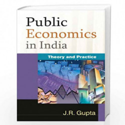 Public Economics in India: Theory and Practice by J.R. Gupta Book-9788126907540