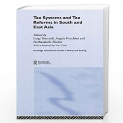 Tax Systems and Tax Reforms in South and East Asia (Routledge International Studies in Money and Banking) by Luigi Bernardi