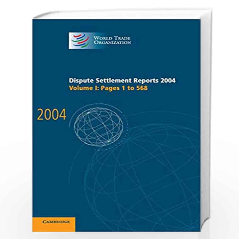 Dispute Settlement Reports Complete Set 178 Volume Hardback Set: Dispute Settlement Reports 2004:1: Volume 1 (World Trade Organi