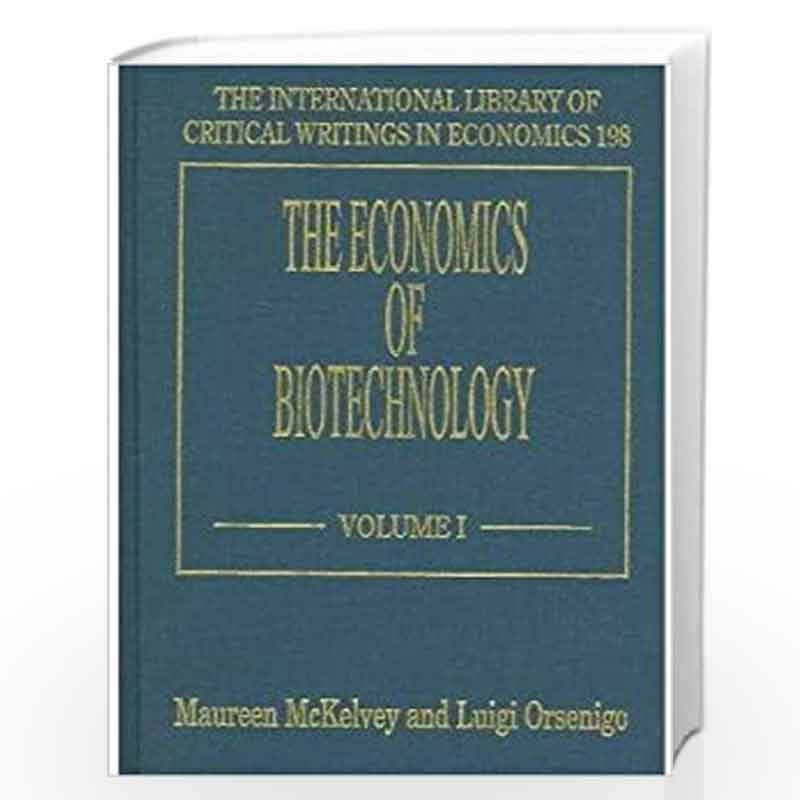 The Economics of Biotechnology (The International Library of Critical Writings in Economics series) by Maureen McKelvey