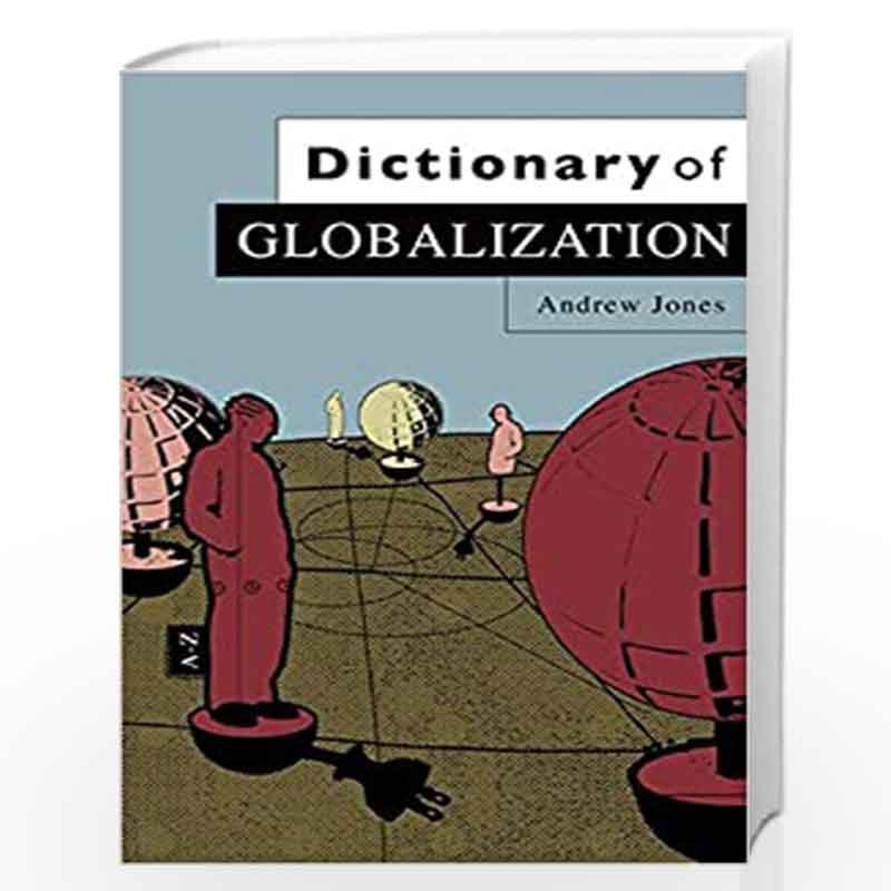 Dictionary of Globalization (Dictionaries) by Andrew Jones Book-9780745634418