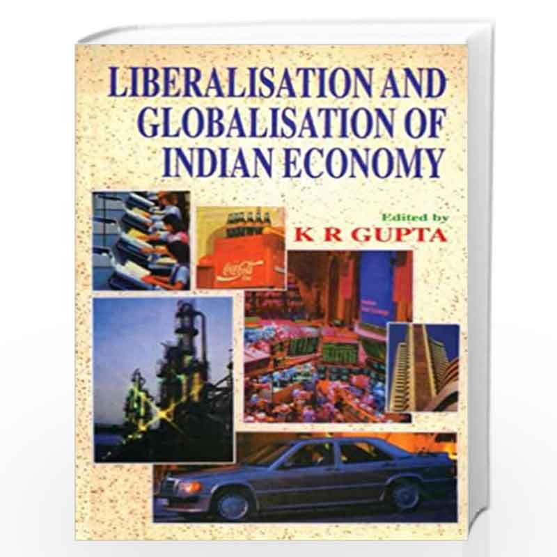 Liberalisation and Globalisation of Indian Economy by K.R. Gupta Book-9788171565184