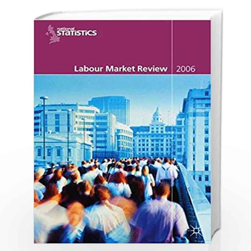 Labour Market Review 2006 (Office of National Statistics) by The Office for National Statistics Book-9781403997357