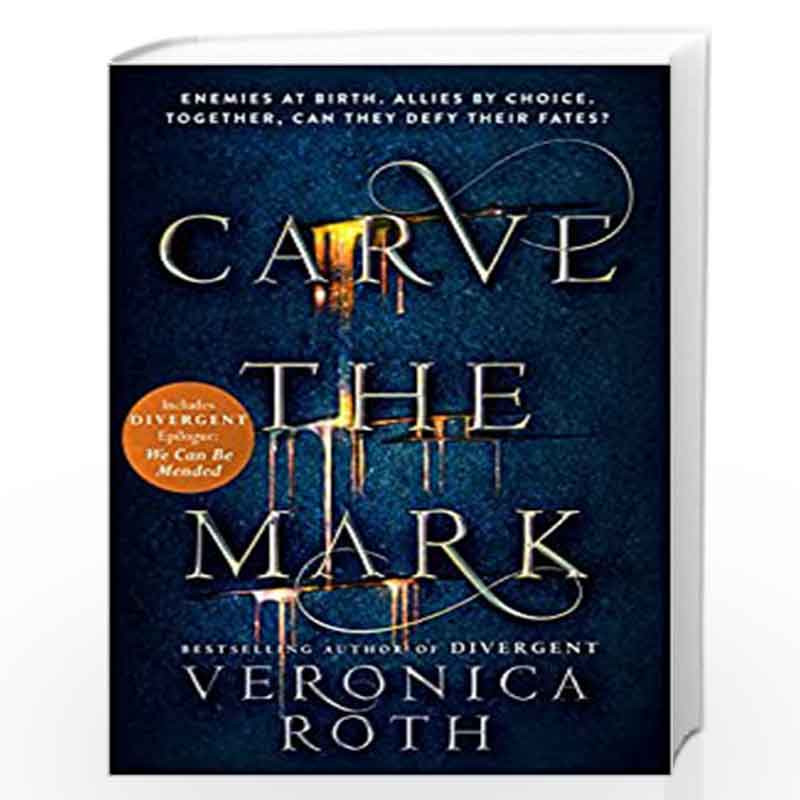 Carve the Mark: Veronica Roths breathtaking fantasy captures an unusual friendship, an epic love story, and a galaxy-sweeping ad