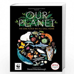Our Planet: The official childrens companion to the Netflix documentary series with special foreword by David Attenborough by Si