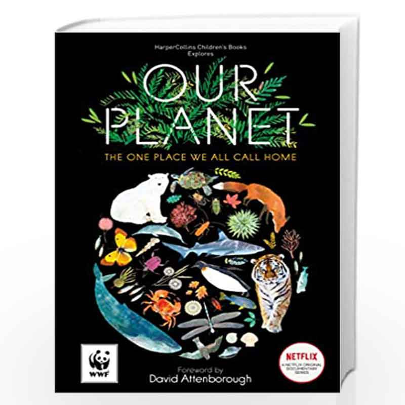 Our Planet: The official childrens companion to the Netflix documentary series with special foreword by David Attenborough by Si