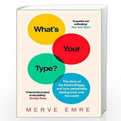 Whats Your Type?: The Story of the Myers-Briggs, and How Personality Testing Took Over the World by Merve Emre Book-978000820141