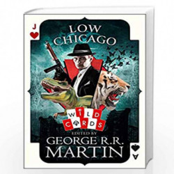Low Chicago (Wild Cards) by GEORGE R.R. MARTIN Book-9780008239640