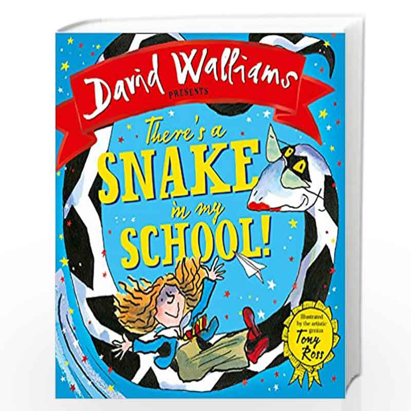 Theres a Snake in My School! by David Walliams, Illustrated by Tony Ross Book-9780008257682