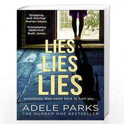 Lies Lies Lies: The Sunday Times Number One bestselling domestic thriller from Adele Parks by Adele Parks Book-9780008284664