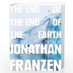 The End of the End of the Earth by Franzen Jonathan Book-9780008299262