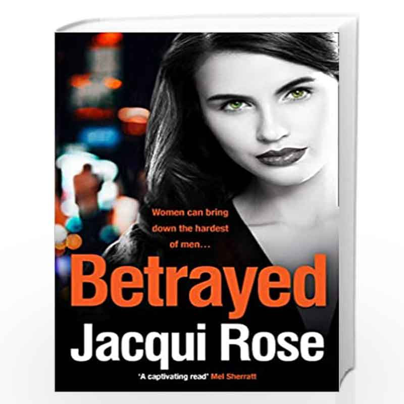 Betrayed: The addictive crime thriller from the bestselling author that will have you gripped in 2018 by ROSE JACQUI Book-978000