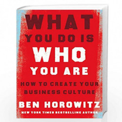 What You Do Is Who You Are : How to Create Your Business Culture by Horowitz Ben Book-9780008356118