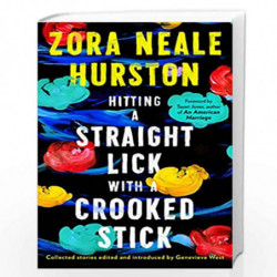 Hitting a Straight Lick with a Crooked Stick: Stories from the Harlem Renaissance by Neale Hurston, Zora Book-9780008374716