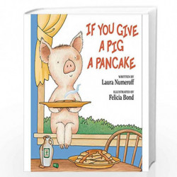 If You Give a Pig a Pancake by NUMMEROFF,L/BOND,F Book-9780060266868