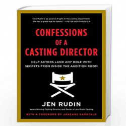 Confessions of a Casting Director: Help Actors Land Any Role with Secrets from Inside the Audition Room by Rudin, Jen Book-97800