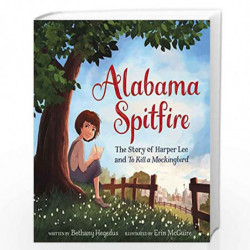 Alabama Spitfire: The Story of Harper Lee and To Kill a Mockingbird by Hegedus, Bethany Book-9780062456700