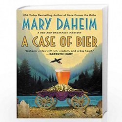 A Case of Bier: A Bed-and-Breakfast Mystery (Bed-and-Breakfast Mysteries) by DAHEIM MARY Book-9780062663825