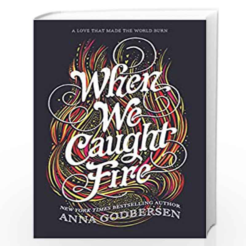 When We Caught Fire by Godbersen, Anna Book-9780062679833