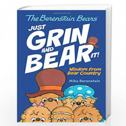 The Berenstain Bears Just Grin and Bear It!: Wisdom from Bear Country by Berenstain, Mike Book-9780062741332