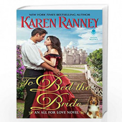 To Bed the Bride: An All for Love Novel (All for Love Trilogy) by RANNEY KAREN Book-9780062841087