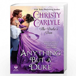 Anything But a Duke: The Duke's Den by Carlyle, Christy Book-9780062853974