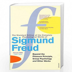 Complete Psychological Works Of Sigmund Freud, The Vol 18 (The Complete Psychological Works of Sigmund Freud) by Freud, Sigmund 