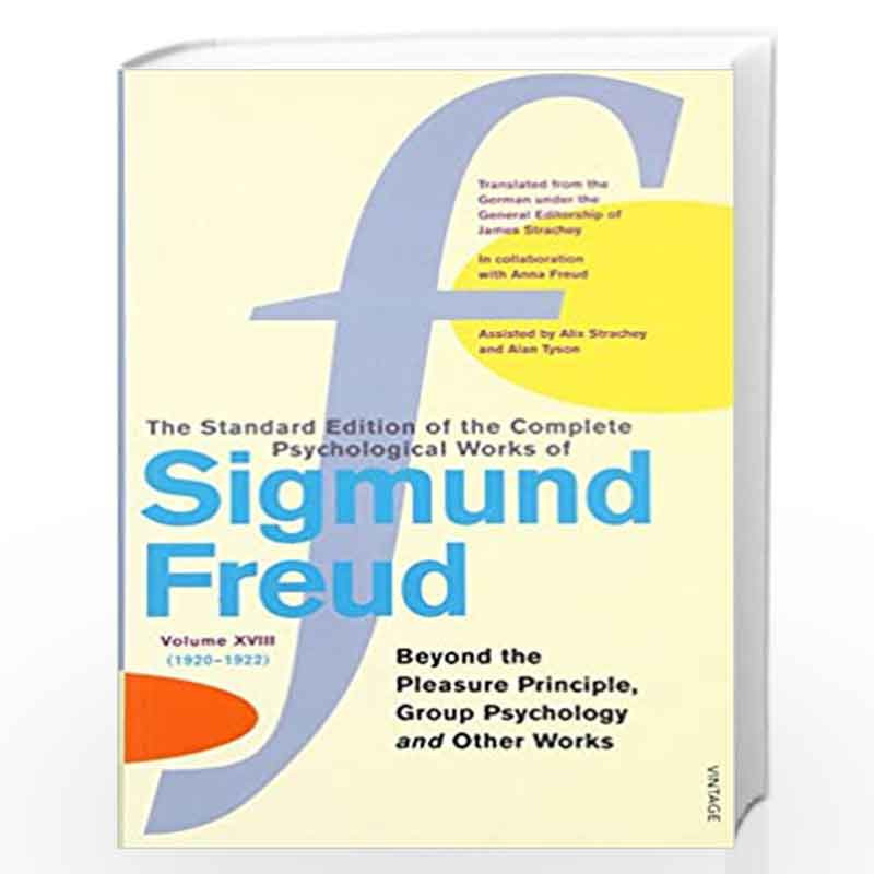 Complete Psychological Works Of Sigmund Freud, The Vol 18 (The Complete Psychological Works of Sigmund Freud) by Freud, Sigmund 