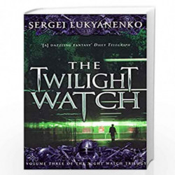 The Twilight Watch: (Night Watch 3) by Lukyanenko, Sergei Book-9780099489948