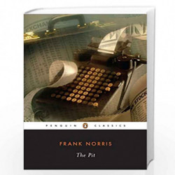 The Pit: A Story of Chicago: 2 (The Epic of the Wheat) by Norris, Frank Book-9780140187588