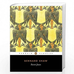Saint Joan: A Chronicle Play in Six Scenes (Penguin Classics) by Shaw, George Bernard Book-9780140437911
