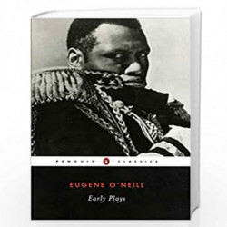 Early Plays (Penguin Twentieth-Century Classics) by ONeill, Eugene Book-9780141186702