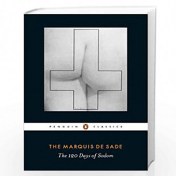 The 120 Days of Sodom (Penguin Classics) by Sade, The Marquis de Book-9780141394343