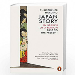 Japan Story: In Search of a Nation, 1850 to the Present by Harding, Christopher Book-9780141985374