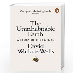 The Uninhabitable Earth: A Story of the Future by Wallace-Wells, David Book-9780141988870
