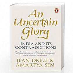 An Uncertain Glory: India and its Contradictions (UPDATED WITH A NEW INTRODUCTION) by Dr??ze, Jean, Sen, Amartya Book-9780141992
