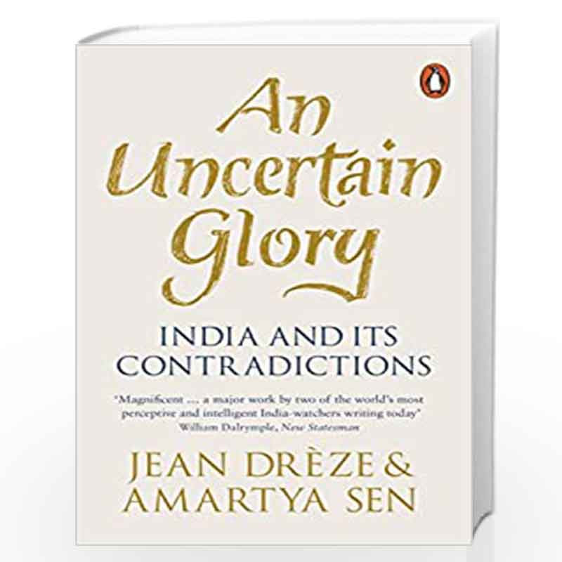 An Uncertain Glory: India and its Contradictions (UPDATED WITH A NEW INTRODUCTION) by Dr??ze, Jean, Sen, Amartya Book-9780141992