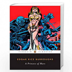 A Princess of Mars (Penguin Classics) by RICE BURROUGHS, EDGAR Book-9780143104889