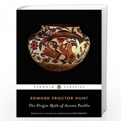Origin Myth Of Acoma Pueblo (Penguin Classics) by Hunt, Edward Proctor Book-9780143106050