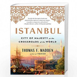 Istanbul: City of Majesty at the Crossroads of the World by Madden, Thomas F. Book-9780143129691