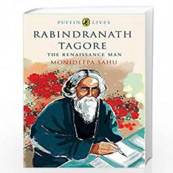 Rabindranath Tagore: The Renaissance Man (Puffin Lives) by SAHU MONIDEEPA Book-9780143332299