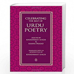 Celebrating the Best of Urdu Poetry by Singh, Khushwant & Kamna Prasad Book-9780143417514