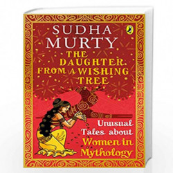 The Daughter from a Wishing Tree: Unusual Tales about Women in Mythology by Sudha Murty Book-9780143442349
