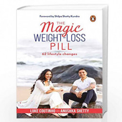 The Magic Weight-Loss Pill: 62 Lifestyle Changes by Luke Coutinho withAnushka Shetty Book-9780143443223