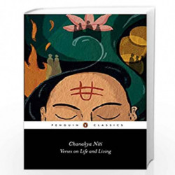 Chanakya Niti: Verses on Life and Living by A.N.D. HAKSAR Book-9780143444657